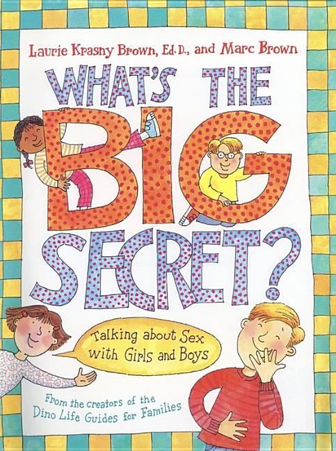 What's the Big Secret?: Talking about Sex with Girls and Boys