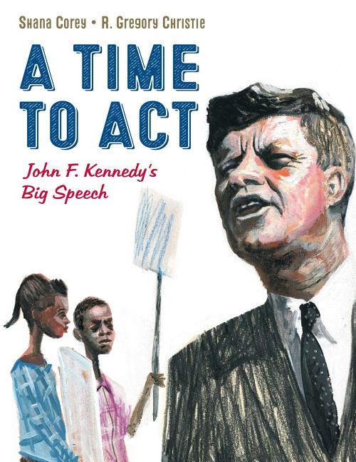 A Time to Act: John F. Kennedy's Big Speech