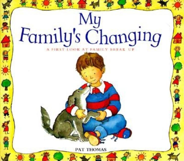 My Family's Changing: A First Look at Family Break-Up