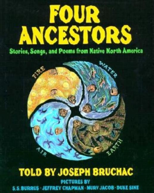 Four Ancestors: Stories, Songs, and Poems from Native North America