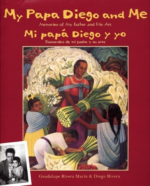 My Papa Diego and Me: Memories of My Father and His Art / Mi papa Diego y yo…