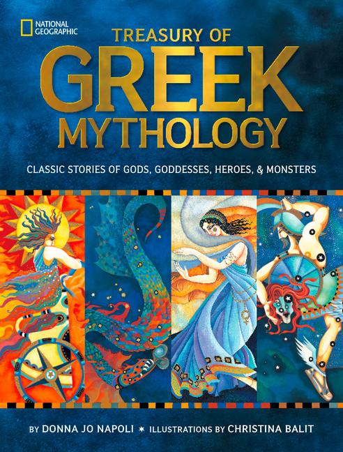 Treasury of Greek Mythology: Classic Stories of Gods, Goddesses, Heroes & Monsters