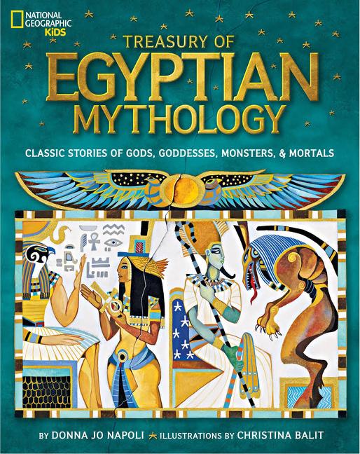 Treasury of Egyptian Mythology: Classic Stories of Gods, Goddesses, Monsters & Mortals