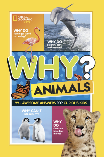 Why? Animals: 99+ Awesome Answers for Curious Kids