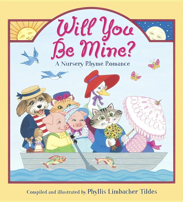 Will You Be Mine?: A Nursery Rhyme Romance