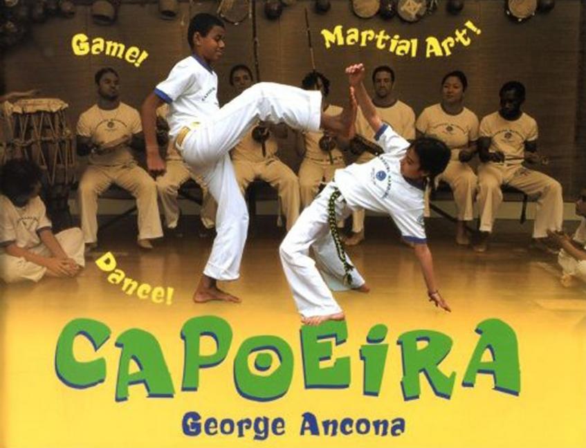 Capoeira: Game! Dance! Martial Art!