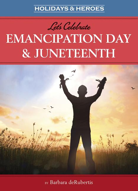 Let's Celebrate Emancipation Day & Juneteenth