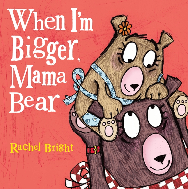 When I'm Bigger, Mama Bear