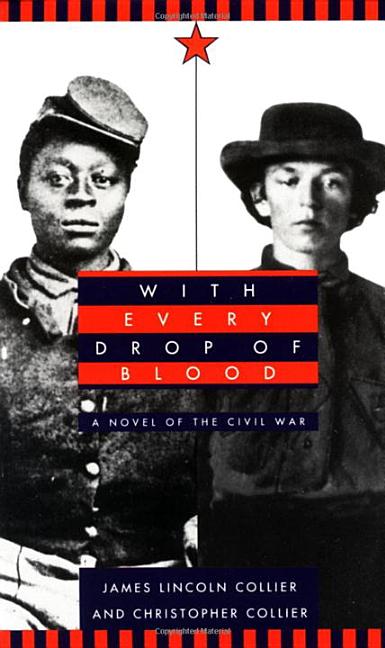 With Every Drop of Blood: A Novel of the Civil War