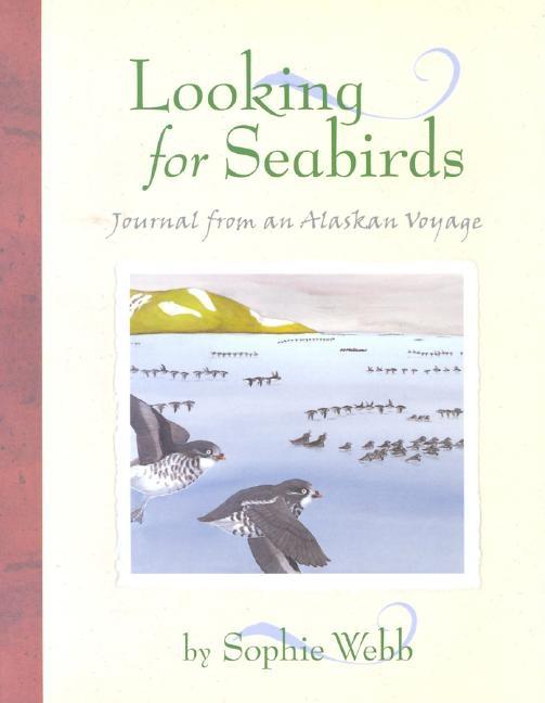 Looking for Seabirds: Journal from an Alaskan Voyage