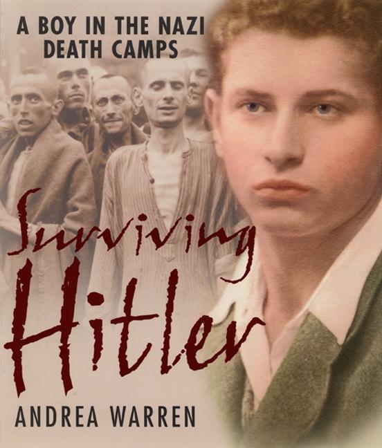 Surviving Hitler: A Boy in the Nazi Death Camps