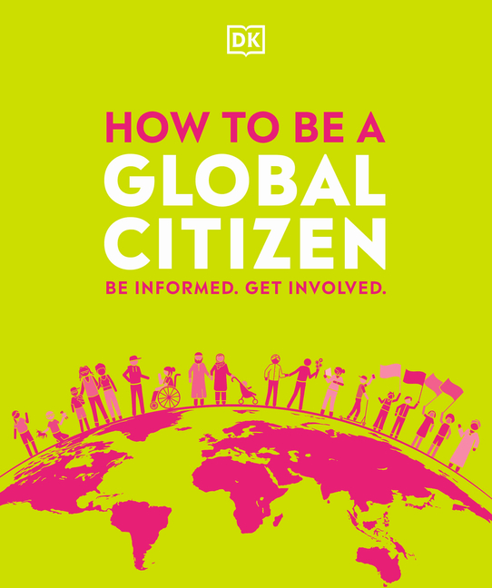 How to Be a Global Citizen: Be Informed. Get Involved.