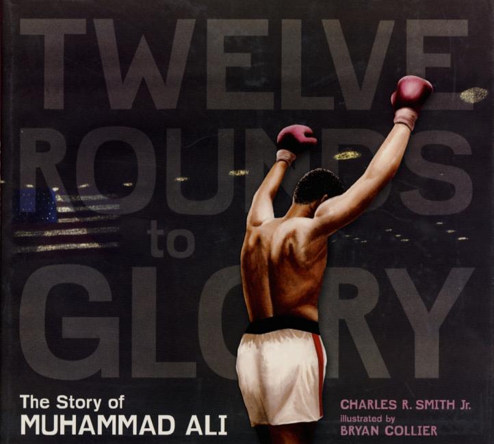 Twelve Rounds to Glory: The Story of Muhammad Ali