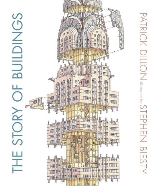 The Story of Buildings: From the Pyramids to the Sydney Opera House and Beyond