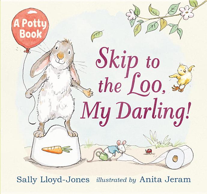 Skip to the Loo, My Darling! a Potty Book