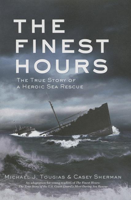 The Finest Hours: The True Story of a Heroic Sea Rescue