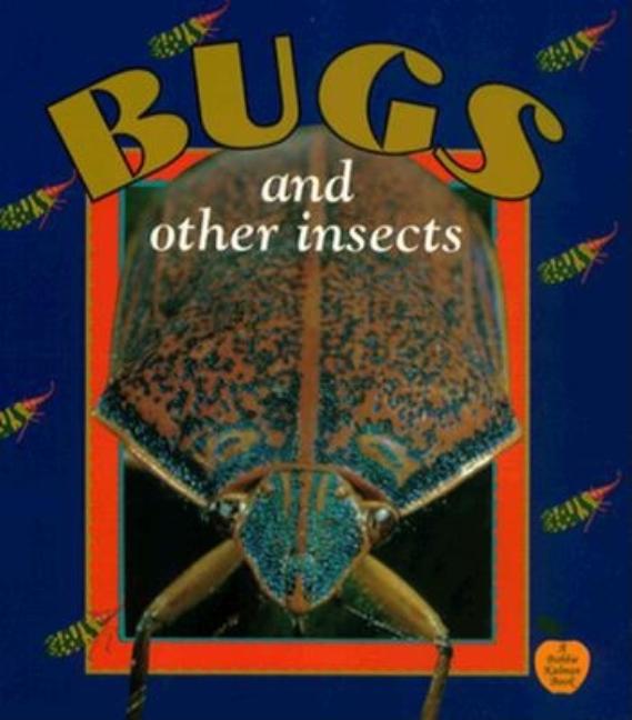 Bugs and Other Insects