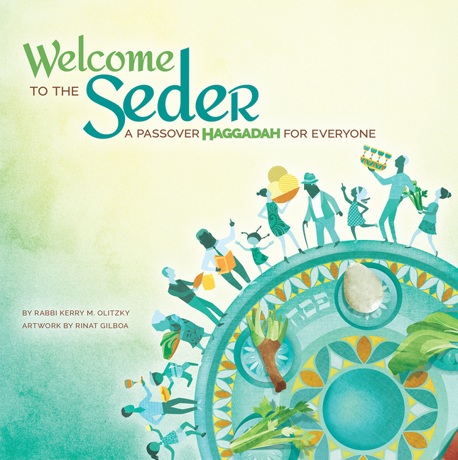 Welcome to the Seder: A Passover Haggadah for Everyone