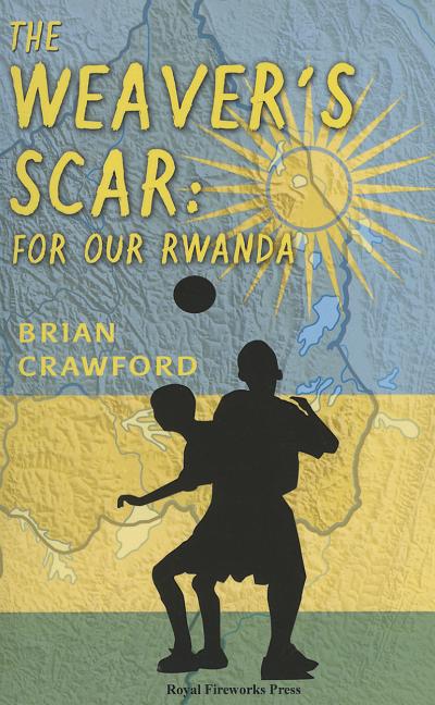 The Weaver's Scar: For Our Rwanda