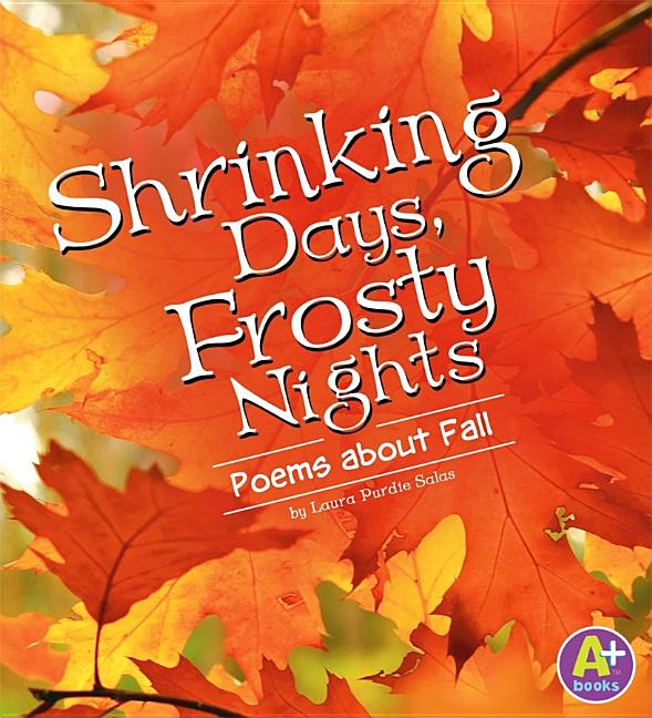 Shrinking Days, Frosty Nights: Poems about Fall