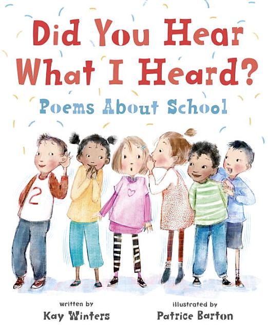 Did You Hear What I Heard?: Poems about School