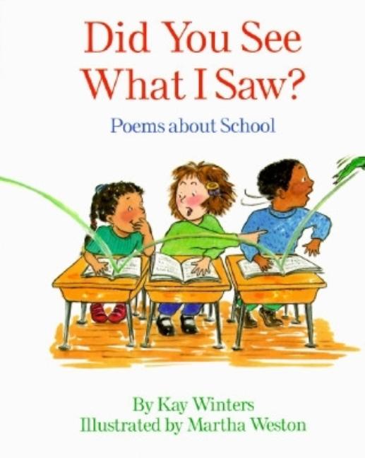 Did You See What I Saw?: Poems about School