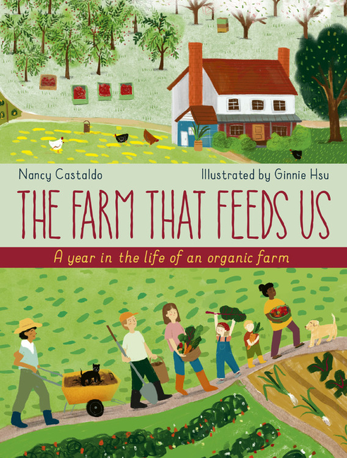 The Farm That Feeds Us: A Year in the Life of an Organic Farm