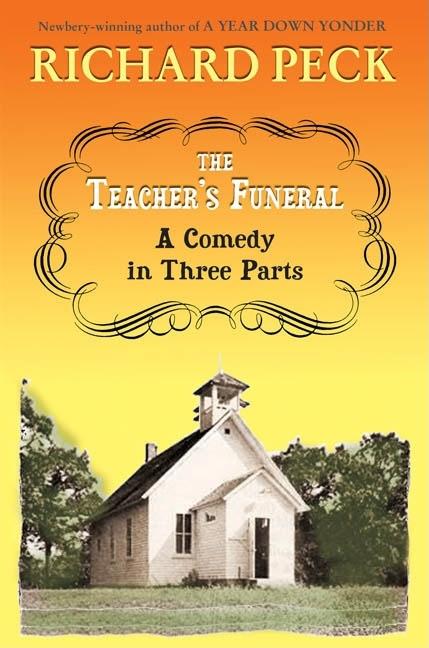 The Teacher's Funeral: A Comedy in Three Parts