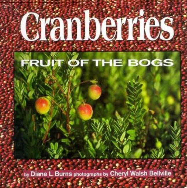 Cranberries: Fruit of the Bogs