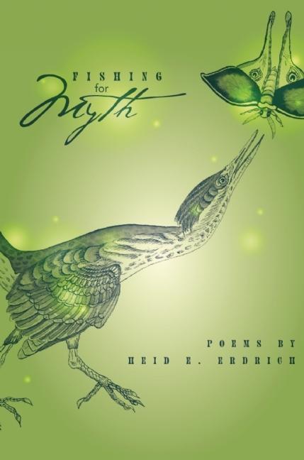 Fishing for Myth: Poems by Heid E. Erdrich