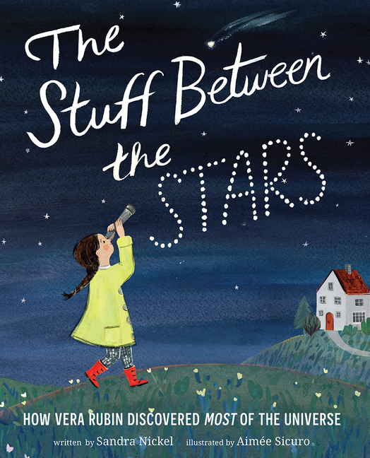 The Stuff Between the Stars: How Vera Rubin Discovered Most of the Universe