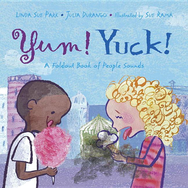 Yum! Yuck!: A Foldout Book of People Sounds