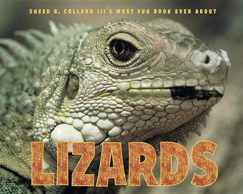 Sneed B. Collard III's Most Fun Book Ever about Lizards