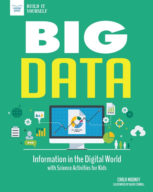 Big Data: Information in the Digital World with Science Activities for Kids