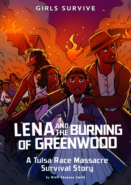 Lena and the Burning of Greenwood: A Tulsa Race Massacre Survival Story