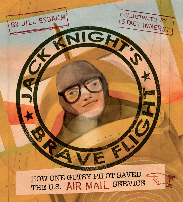 Jack Knight's Brave Flight: How One Gutsy Pilot Saved the Us Air Mail Service