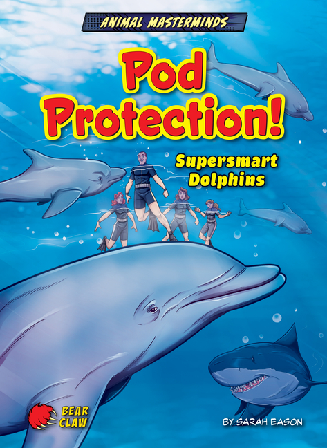 Pod Protection!: Supersmart Dolphins