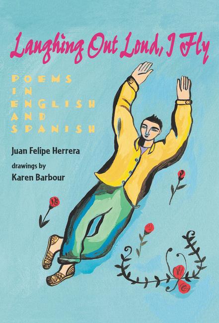 Laughing Out Loud, I Fly: Poems in English and Spanish