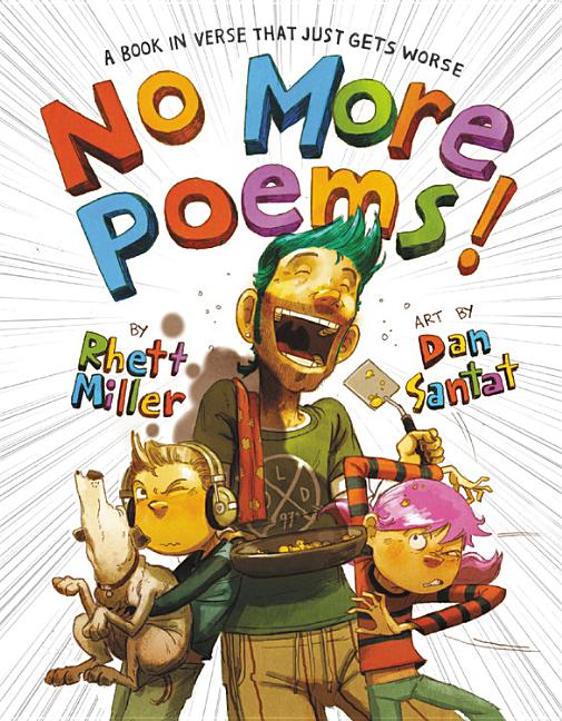 No More Poems!: A Book in Verse That Just Gets Worse