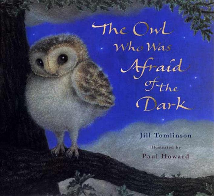 The Owl Who Was Afraid of the Dark