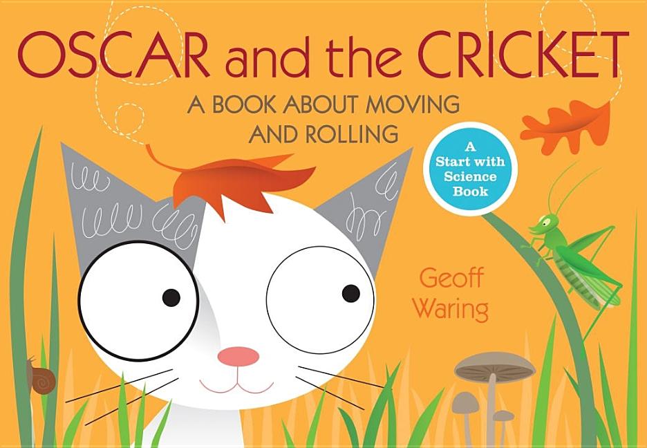 Oscar and the Cricket: A Book about Moving and Rolling