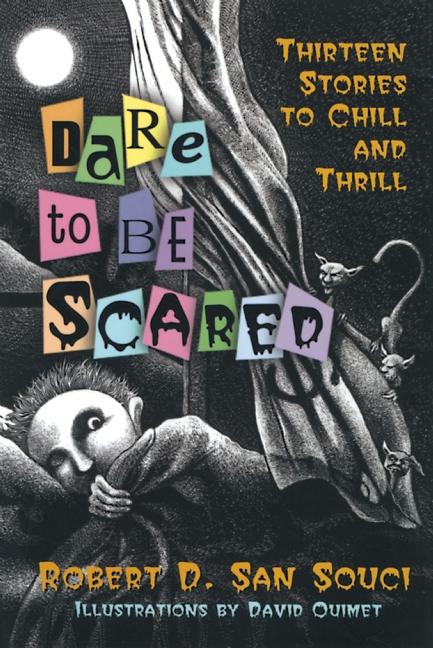 Dare to Be Scared: Thirteen Stories to Chill and Thrill