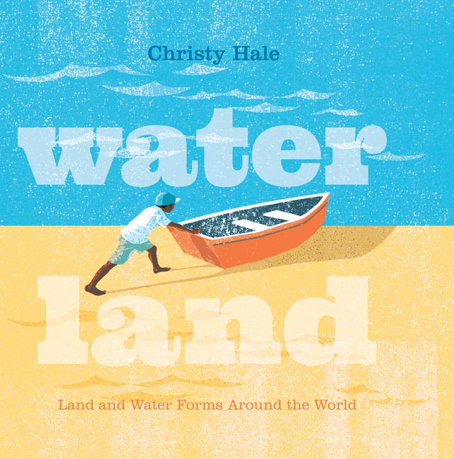 Water Land: Land and Water Forms Around the World