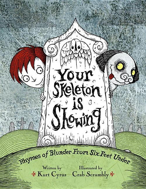 Your Skeleton Is Showing: Rhymes of Blunder from Six Feet Under