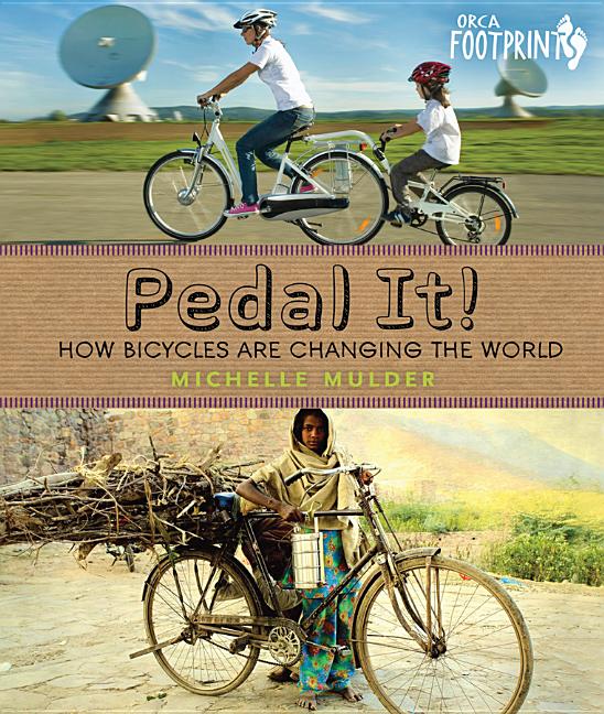 Pedal It!: How Bicycles Are Changing the World