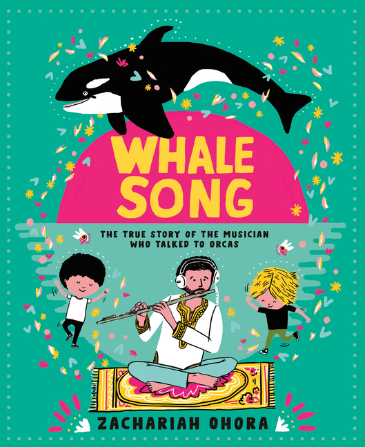 Whalesong: The True Story of the Musician Who Talked to Orcas