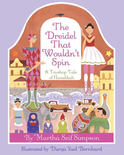 The Dreidel That Wouldn't Spin: A Toyshop Tale of Hanukkah