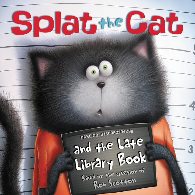 Splat the Cat and the Late Library Book