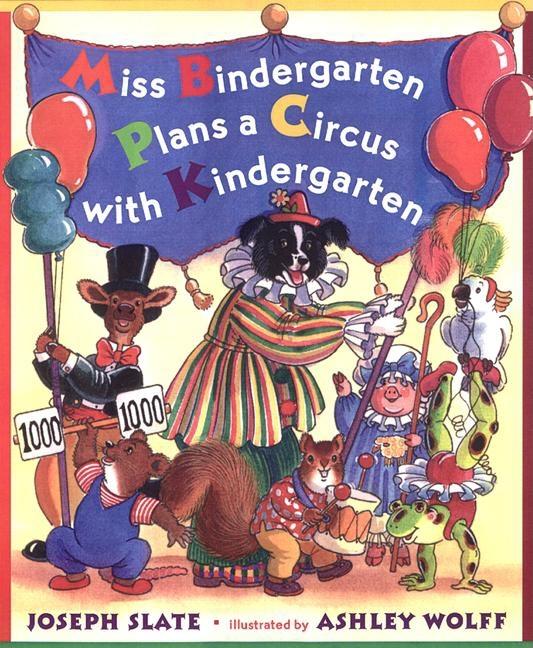 Miss Bindergarten Plans a Circus with Kindergarten