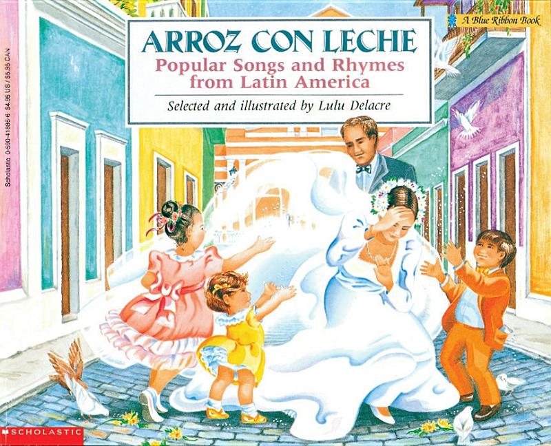 Arroz Con Leche: Popular Songs and Rhymes from Latin America